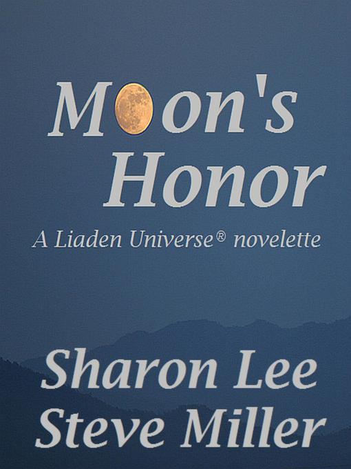 Title details for Moon's Honor by Sharon Lee - Available